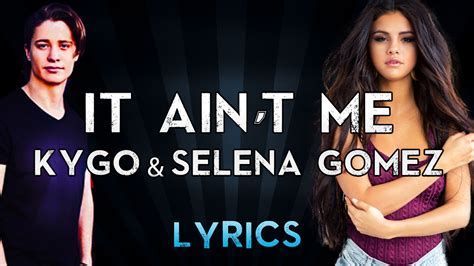 it ain t me lyrics|it ain t me selena.